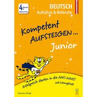 Foto von Buch - Kompetent Aufsteigen Junior Deutsch - Aufsätze und Referate 4. Klasse Volksschule